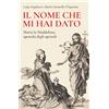Il nome che mi hai dato