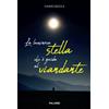 La luminosa stella che è guida al viandante