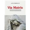 Via Matris. I sette dolori di Maria