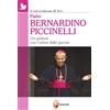 Padre Bernardino Piccinelli. Un pastore con l'odore delle pecore