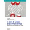 La cera di Ulisse e la cetra di Orfeo