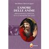 L' amore delle anime. Riflessioni e affetti sulla Passione di Gesù