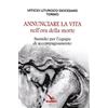 Annunciare la vita nell'ora della morte