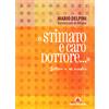 «Stimato e caro Dottore...»
