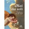 Mai da soli. Preghiamo con gli angeli