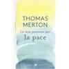 La mia passione per la pace