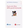 Il piccolo libro delle grandi domande