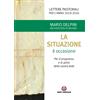 La situazione è occasione. Per il progresso e la gioia della vostra fede