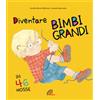 Diventare bimbi grandi in 46 mosse