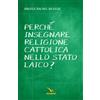 Perché insegnare religione cattolica nello Stato laico?