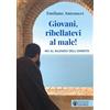 Giovani, ribellatevi al male!