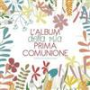 L' album della mia Prima Comunione