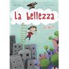 La bellezza sai cos'è?