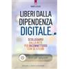 Liberi dalla dipendenza digitale