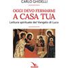 Oggi devo fermarmi a casa tua