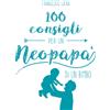 100 consigli per un neopapà di un bimbo