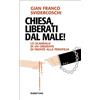 Chiesa, liberati dal male!