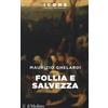 Follia e salvezza