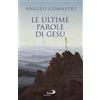 Le ultime parole di Gesù