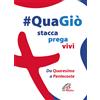 #QuaGiò: stacca prega vivi