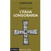 Andare per l'Italia longobarda