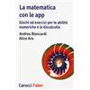 La matematica con le app. Giochi ed esercizi per le abilità numeriche e la discalculia