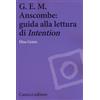 G.E.M. Anscombe: guida alla lettura di «Intention»