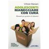 Adolescenti. Maneggiare con cura