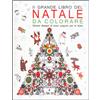 Il grande libro del Natale da colorare. Gioiosi disegni di buon augurio per le feste