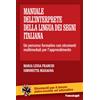 Il manuale dell'interprete della lingua dei segni italiana. Un percorso formativo con strumenti multimediali per l'apprendimento