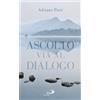 Ascolto, via al dialogo