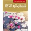 Messa e Preghiera Quotidiana. Luglio-Agosto 2018.