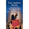 Fra' Andrew Bertie. Il primo servo di Dio gran maestro del sovrano militare Ordine di Malta