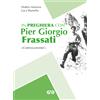 In preghiera con Piergiorgio Frassati