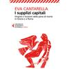 I supplizi capitali. Origine e funzioni delle pene di morte in Grecia e a Roma