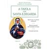 A tavola con santa Ildegarda