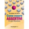 Come essere assertivi in ogni situazione
