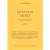 Quantum mind. La mente quantica al ccnfine tra fisica e psicologia