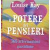 Il potere dei pensieri. 365 affermazioni quotidiane
