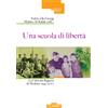 Una scuola di libertà. La Città dei Ragazzi di Modena (1947-2017)