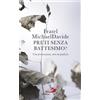 Preti senza battesimo?