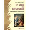Io vivo per risorgere