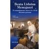Beata Liduina Meneguzzi. Il comandamento nuovo (Gv 15,12) divenuto persona. Ediz. illustrata