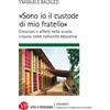 Sono io il custode di mio fratello?