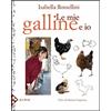 Le mie galline e io