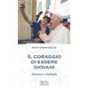 Il coraggio di essere giovani