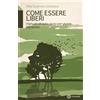 Come essere liberi