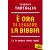È ora di leggere la Bibbia (e ti spiego come fare)