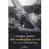 Una donna può tutto. 1941: volano le Streghe della notte