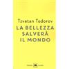 La bellezza salverà il mondo. Wilde, Rilke, Cvetaeva